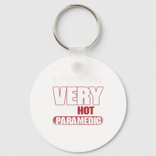 I Love My Very Psychotic Paramedic Doctor Nurse EM Key Ring (Front)