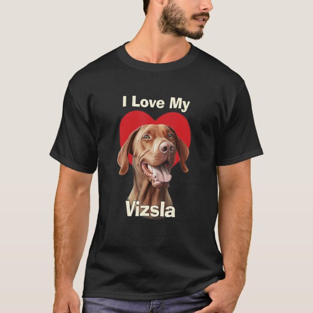 I Love My Vizsla Puppy Dog T-Shirt (Front)