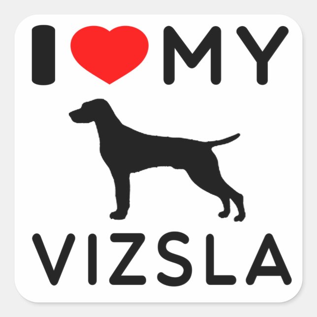 I Love My Vizsla. Square Sticker (Front)