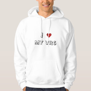 i love my vr6 hoodie
