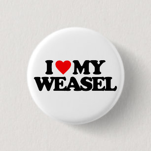 I LOVE MY WEASEL 3 CM ROUND BADGE