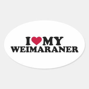 I love my Weimaraner Oval Sticker