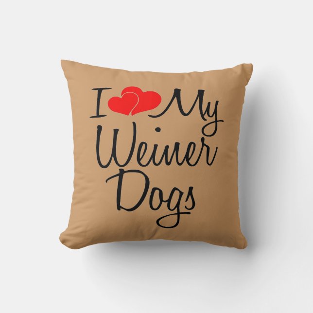I Love My Weiner Dogs Cushion (Front)