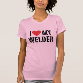I Love My Welder T-Shirt