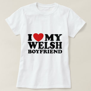 I Love My Welsh Boyfriend T-Shirt