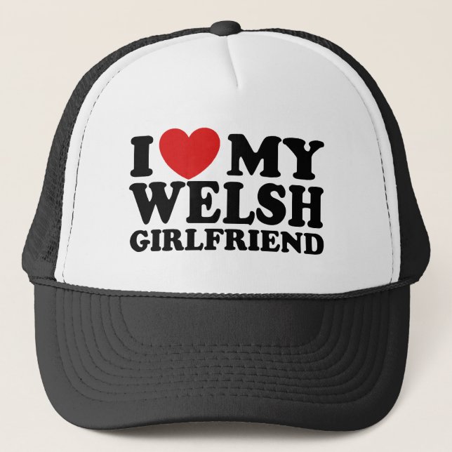 I Love My Welsh Girlfriend Trucker Hat (Front)