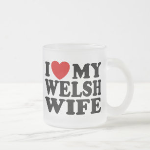 I Love My Welsh Wife Frosted Glass Coffee Mug