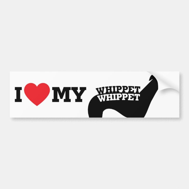 I love my Whippet Bumper Sticker (Front)