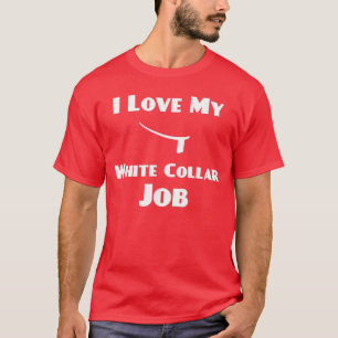 I Love My White Collar Job Priest Ordination Gift T-Shirt