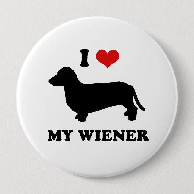 I love my wiener 10 cm round badge (Front)