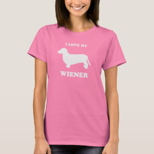 I love my wiener 2 T-Shirt
