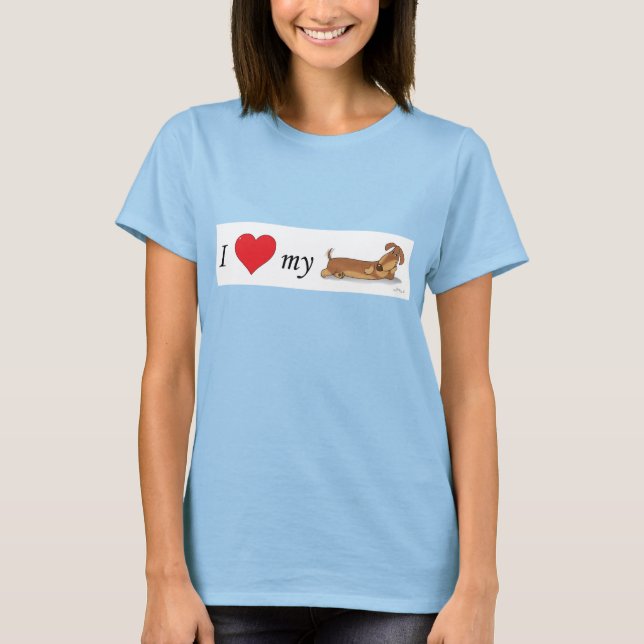 I love my wiener dog T-Shirt (Front)