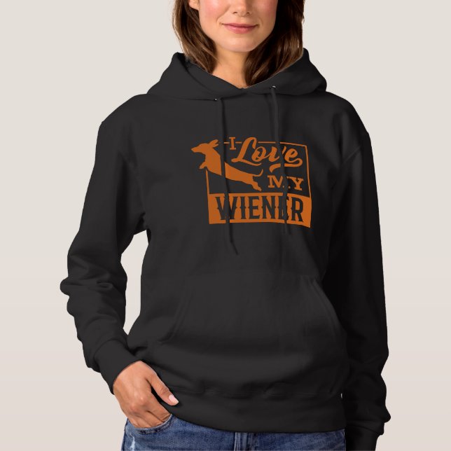 I Love My Wiener Funny Dachshund Weiner Dog Lover Hoodie (Front)
