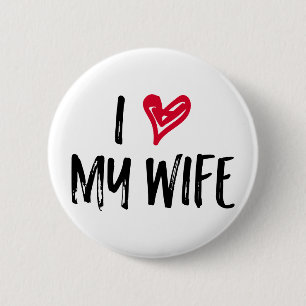 I Love My Wife. 6 Cm Round Badge