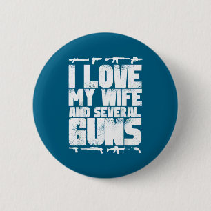 I love my wife and several guns - supporter husban 6 cm round badge