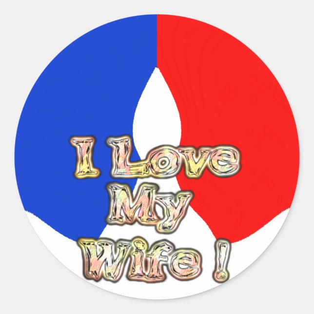 "I Love My Wife" Art Print Classic Round Sticker (Front)