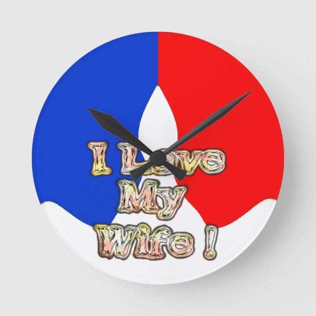 "I Love My Wife" Art Print Round Clock (Front)