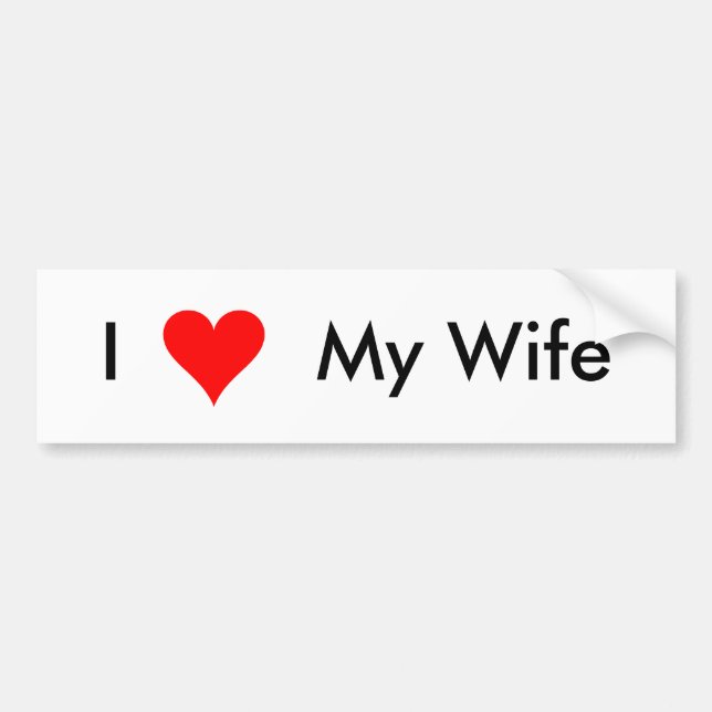 I Love My Wife - Bumper Sticker (Front)