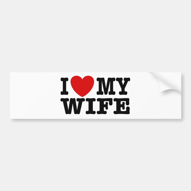I Love My Wife Bumper Sticker (Front)