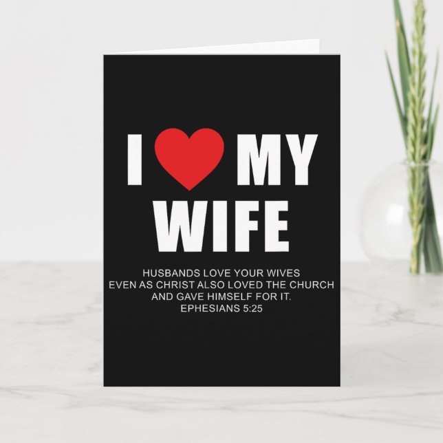 I Love My Wife – Christian Men's Ephesians 525 Val Card (Front)