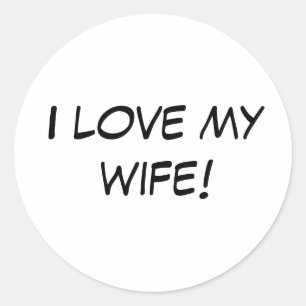 I love my wife! classic round sticker