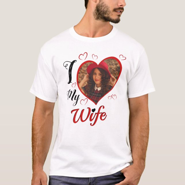 I Love My Wife Custom Typography Heart Photo T-Shirt (Front)