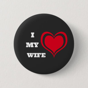 I Love My Wife Cute Heart Custom 6 Cm Round Badge