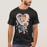 I love my Wife cute T-Shirt<br><div class="desc">Create your own I love my girlfriend cute chic girly blush pink and charcoal white and black tshirts. This shirt can be a cringe, funny bf anniversary gift. Force your boyfriend to wear this super cute tiktok trend shirt all the time. He will receive a lot of compliments at school...</div>