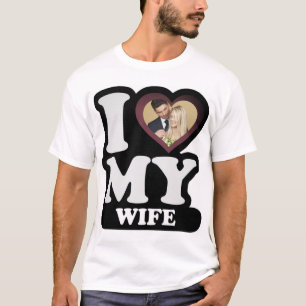 I Love My Wife fog - Custom Photo Personalised T-Shirt
