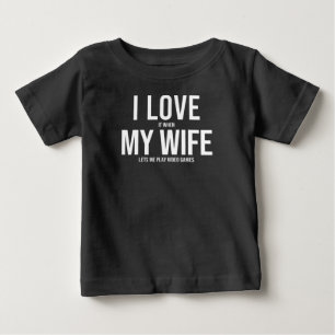 I Love My Wife Funny Art Gift Baby T-Shirt