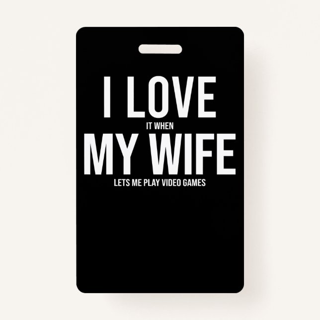 I Love My Wife Funny Art Gift ID Badge (Front)
