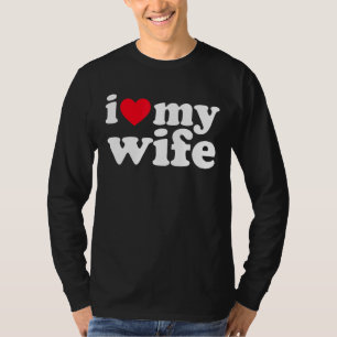 I Love My Wife Funny T-Shirt