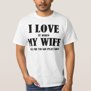 I Love My Wife Golf T-Shirt