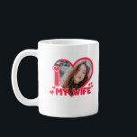 I Love My Wife Heart Custom Photo Love Cute  Coffee Mug<br><div class="desc">I Love My Wife Heart Custom Photo Love Cute</div>