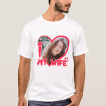 I Love My Wife Heart Personalised Photo Cute T-Shirt<br><div class="desc">I Love My Wife Heart Personalised Photo Cute</div>