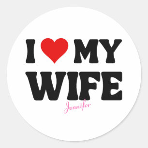 I Love My Wife Heart Romantic Custom Name Classic Round Sticker