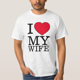 I love my wife heart Valentine day custom text T-Shirt
