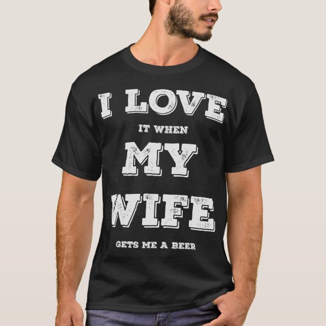 I Love My Wife Humour T-Shirt (Front)