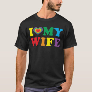 I Love My Wife LGBTQ Gay Valentines Day 2 T-Shirt