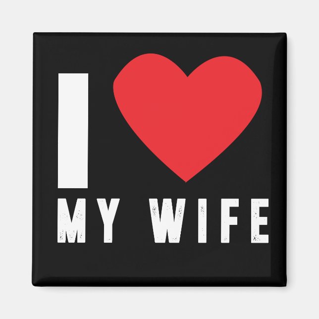 I love my wife magnet (Front)