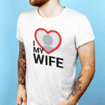 I Love My Wife mens tshirts<br><div class="desc">Create your own I Love My Wife mens Photo Text T-Shirt with this modern and funny shirt template featuring a cool modern sans serif font and wife photo into a huge red heart. Add your own photo, your name or any personalised text. The "I love My wife" t-shirt design is...</div>