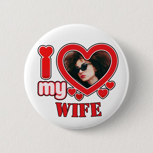 I Love My Wife Personalised 6 Cm Round Badge (Front)