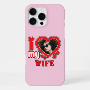 I Love My Wife Personalised Photo and Text iPhone 16 Pro Max Case