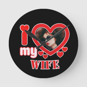 I Love My Wife Personalised Round Clock