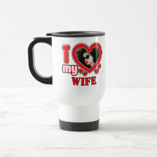 I Love My Wife Personalized Travel Mug