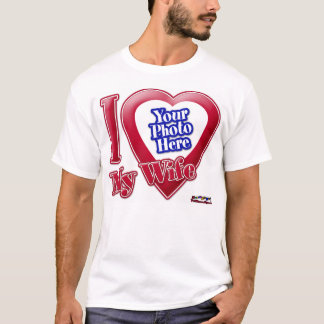 I Love My Wife - Photo T-Shirt