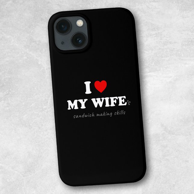 I Love My Wife 's Sandwich Making Skills Case-Mate iPhone Case (Creator Uploaded)
