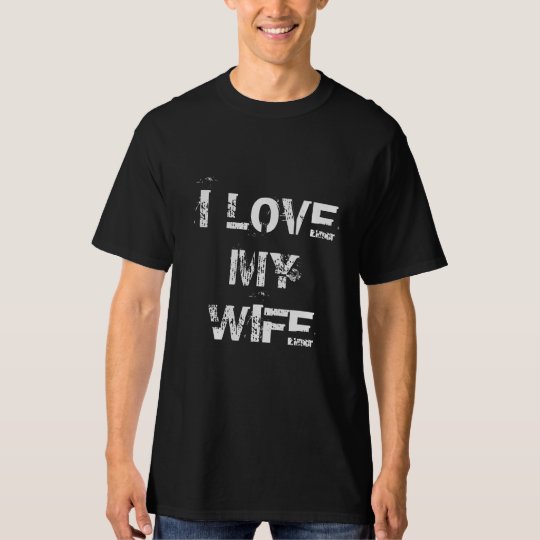I Love My Wife T-Shirt