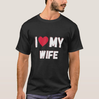 I love my wife T-Shirt