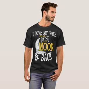 I Love My Wife To The Moon And Back Tshirt